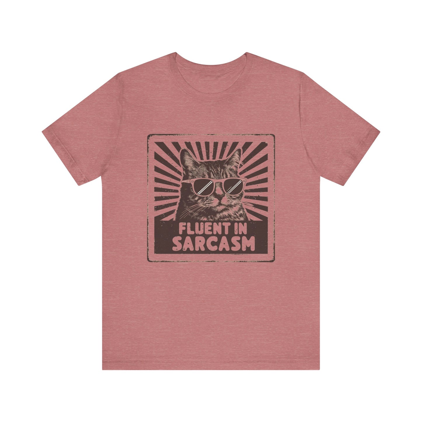 Fluent In Sarcasm  - Tee