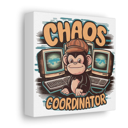 Chaos Coordinator  - 6" x 6" Canvas