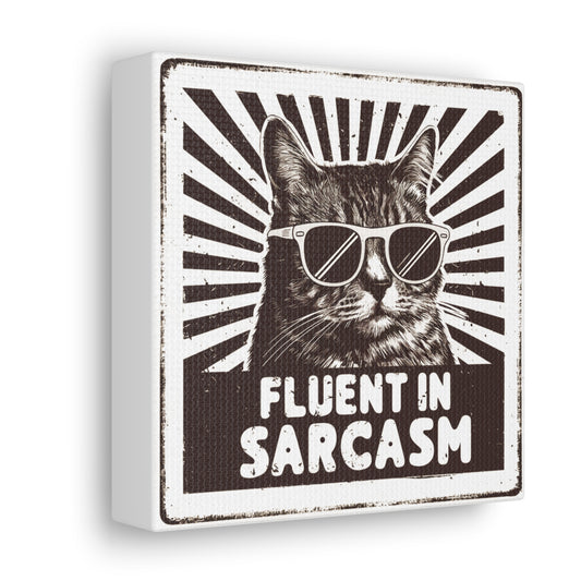 Fluent In Sarcasm - 6" x 6" Canvas