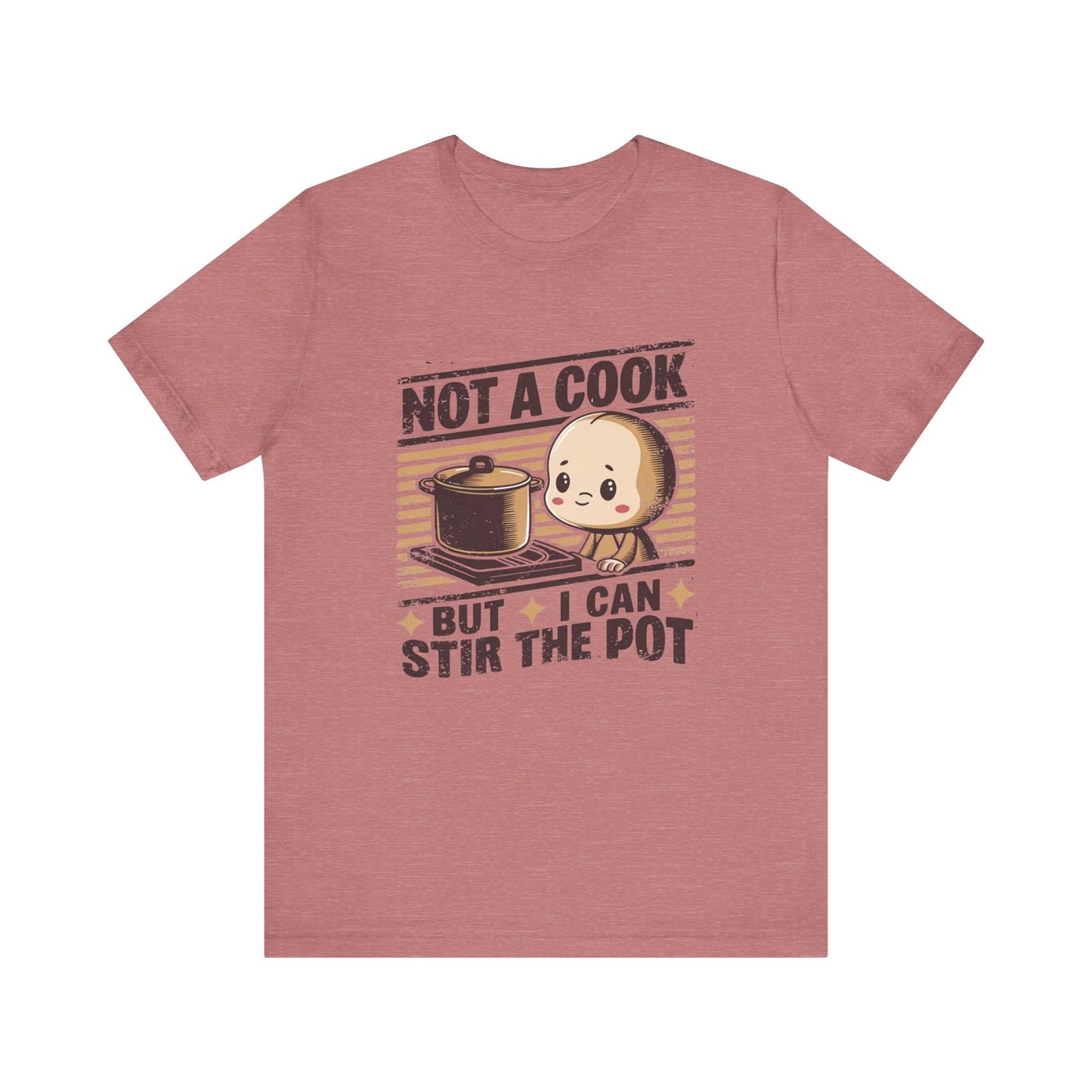 Not A Cook, But I Can Sir The Pot - Tee