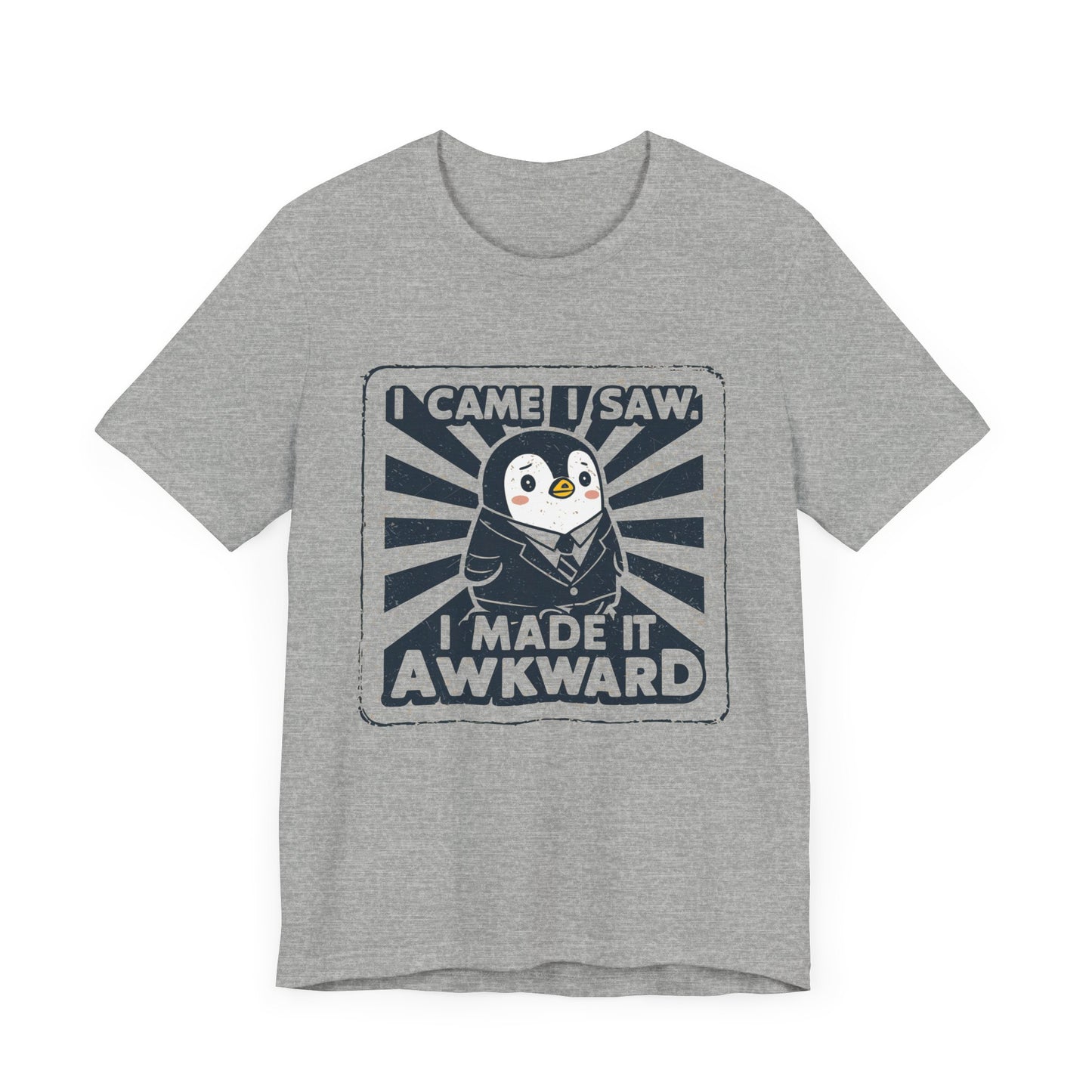 I Came I Saw, I Made It Awkward - Tee