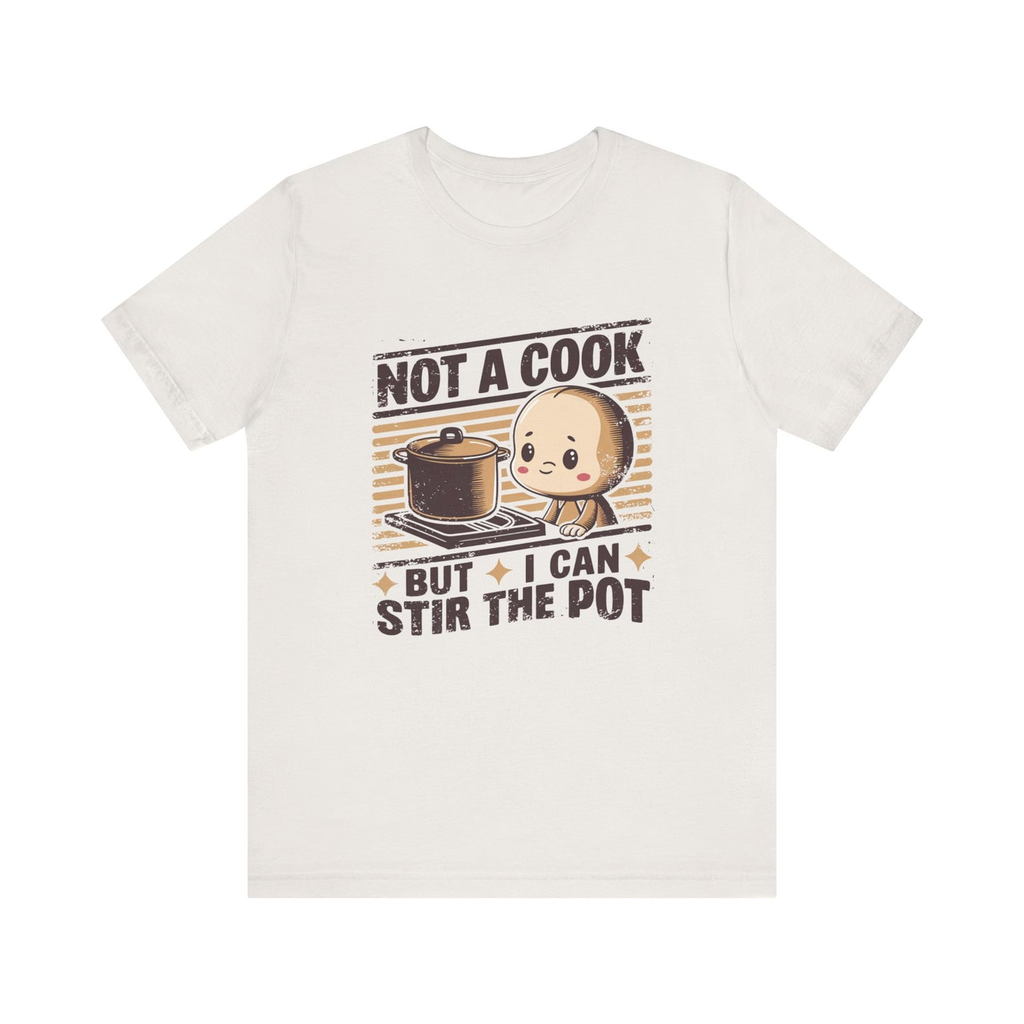 Not A Cook, But I Can Sir The Pot - Tee