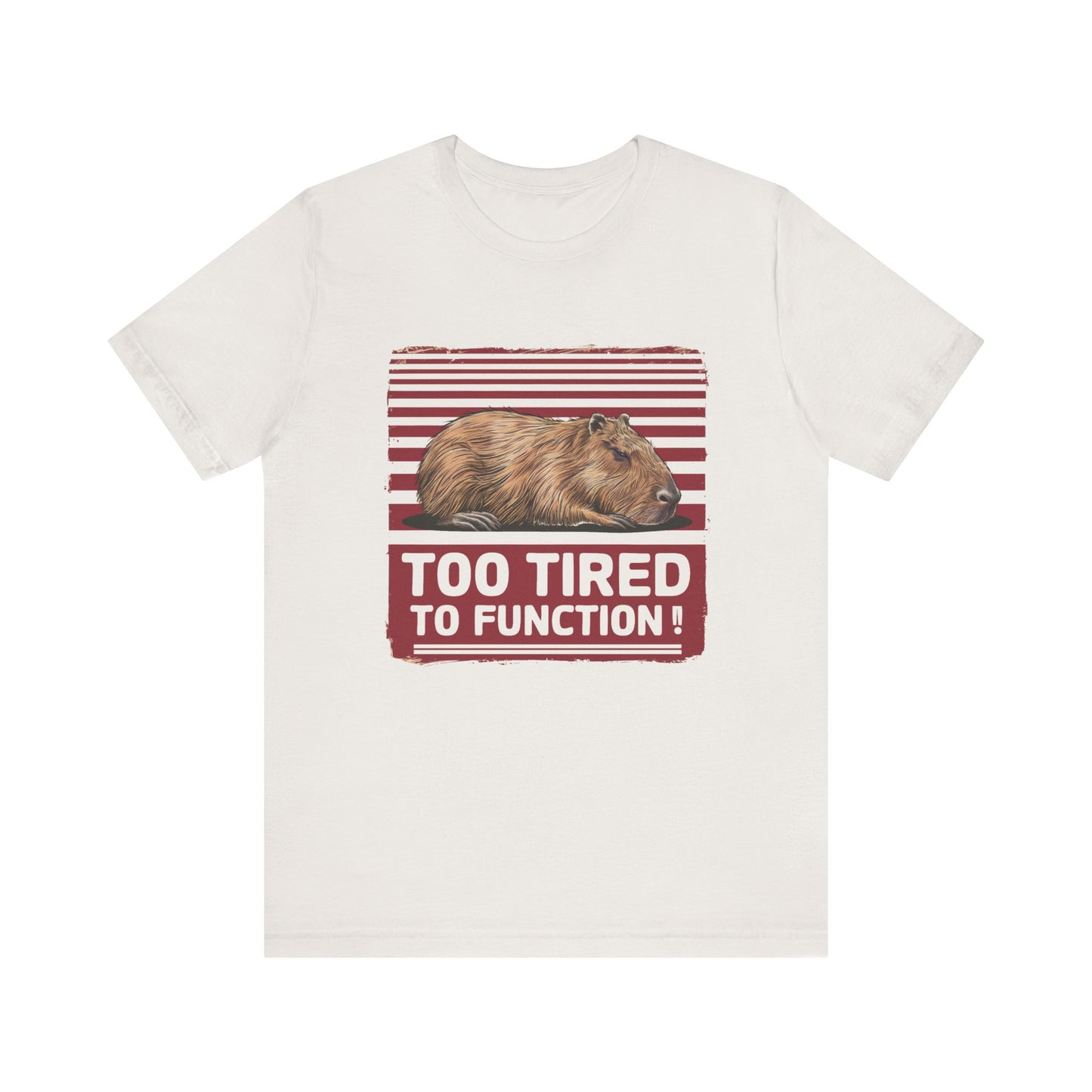 Too Tired To Function - Tee