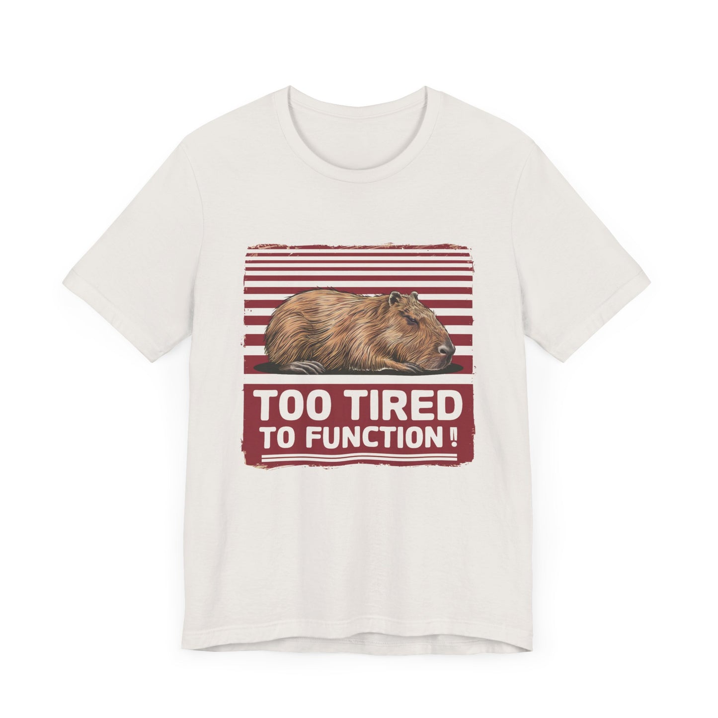 Too Tired To Function - Tee