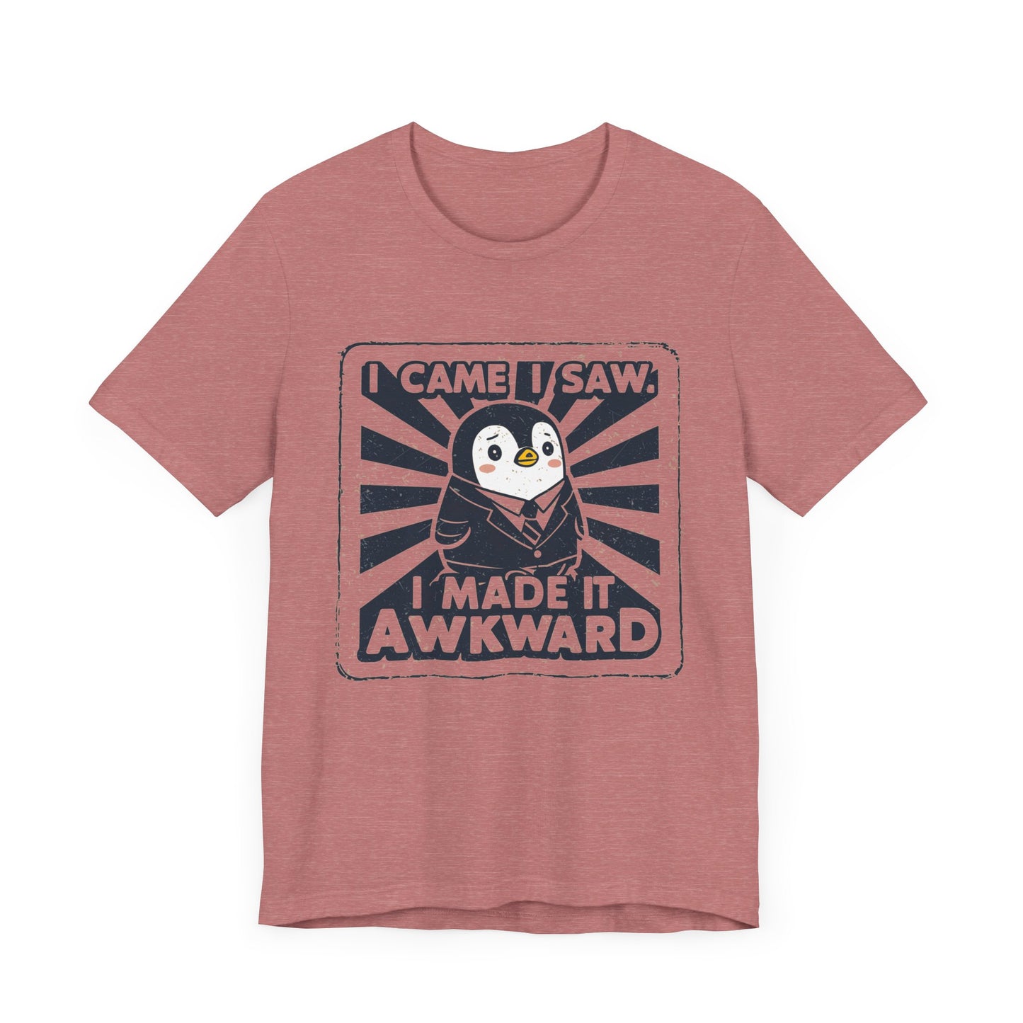 I Came I Saw, I Made It Awkward - Tee