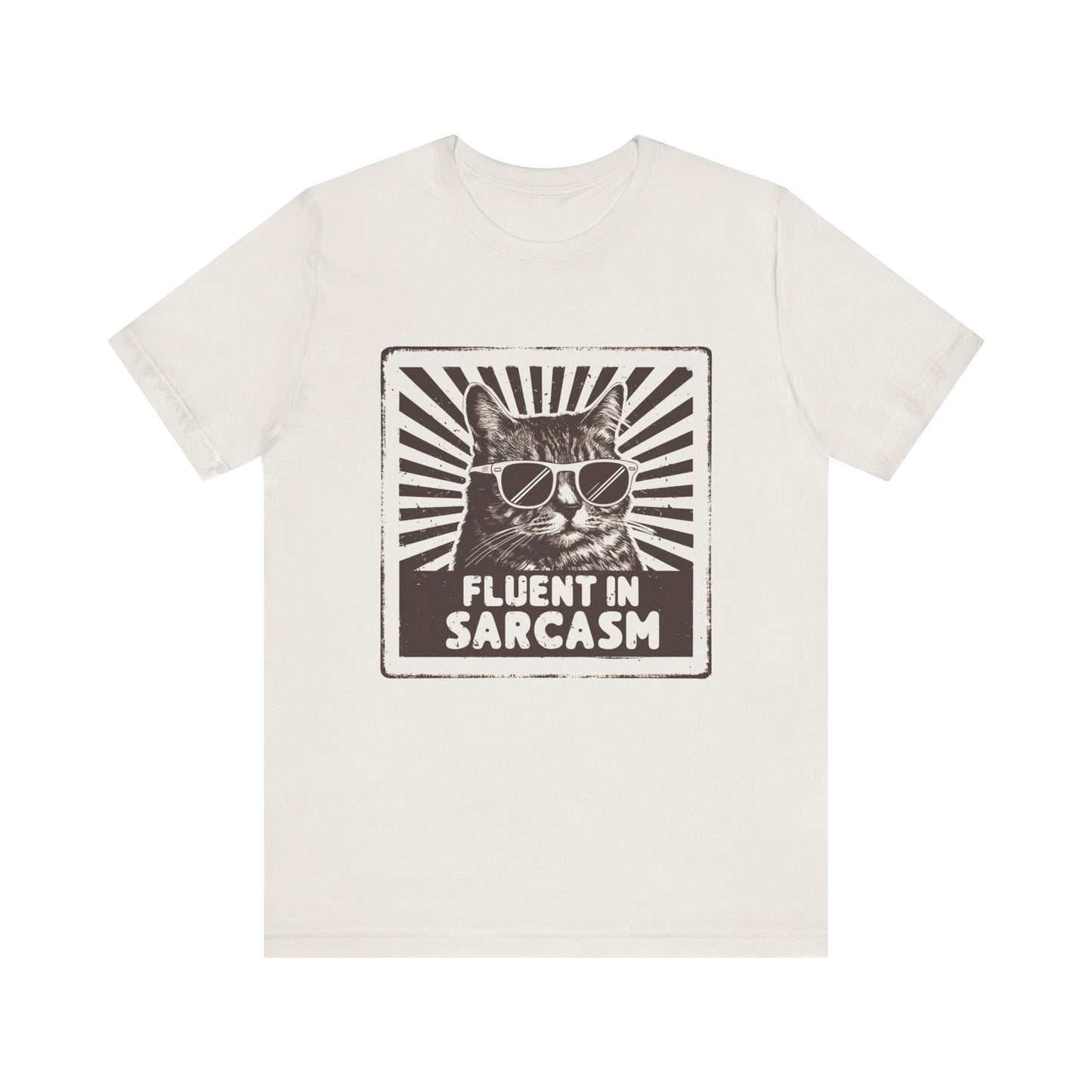 Fluent In Sarcasm  - Tee