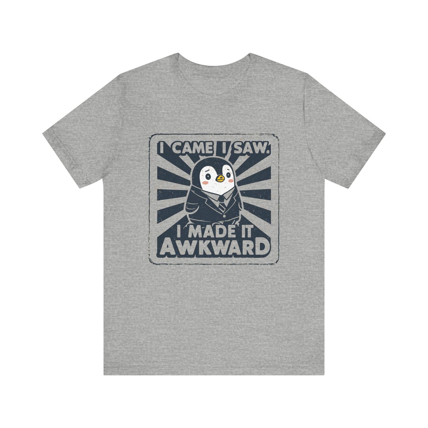 I Came I Saw, I Made It Awkward - Tee