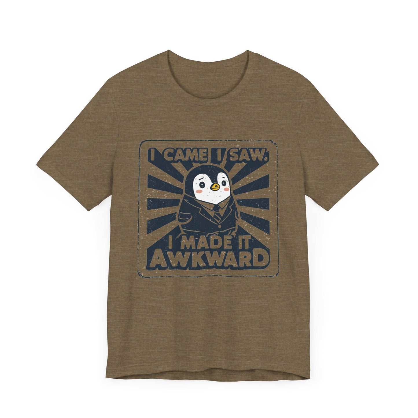 I Came I Saw, I Made It Awkward - Tee